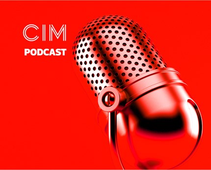CIM Marketing Podcast - Episode 20: Office vs home – finding the perfect blend