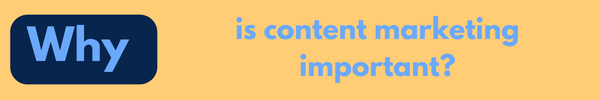 Why is content marketing important?