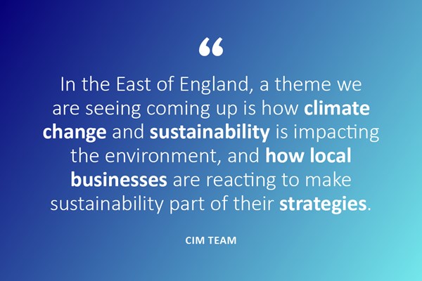 In the East of England, a theme we are seeing coming up is how climate change and sustainability is impacting the environment, and how local businesses are reacting to make sustainability part of their strategies.