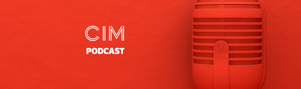 CIM Marketing Podcast - Episode 15: Inside the data revolution