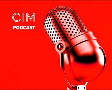 CIM Marketing Podcast - Episode 30: How to change the conversation and drive change